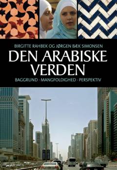 Den arabiske verden : baggrund, mangfoldighed, perspektiv