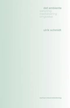 Det ambiente : sansning, medialisering, omgivelse