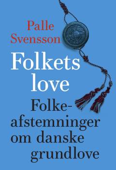Folkets love : folkeafstemninger om danske grundlove