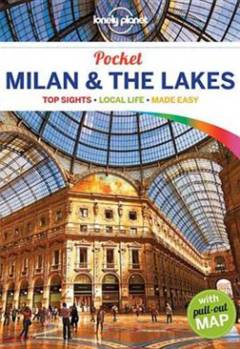 Pocket Milan & the lakes : top sites, local life, made easy