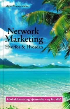 Network marketing : hvorfor & hvordan