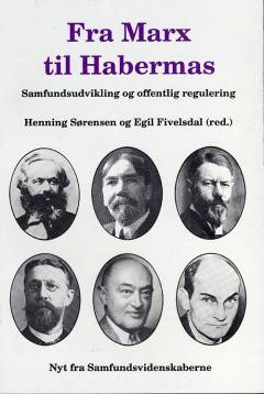 Fra Marx til Habermas : samfundsudvikling og offentlig regulering : Verner Goldschmidt forelæsningsrækken ved Institut for Erhvervs- og Samfundsforskning, Handelshøjskolen i København