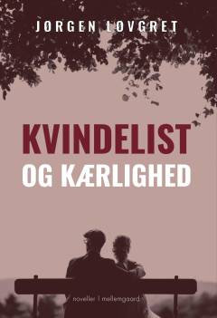 Kvindelist og kærlighed : tre noveller