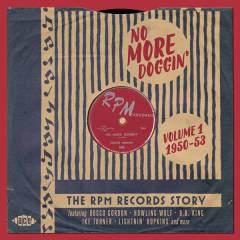 No more doggin' : the RPM Records story, vol. 1, 1950-1953