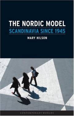 The Nordic model : Scandinavia since 1945
