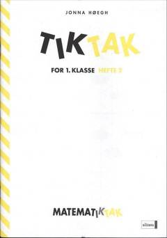 Matematiktak for 1. klasse -- Tiktak. Hefte 2