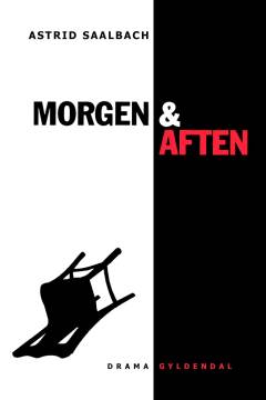 Morgen og aften : skuespil