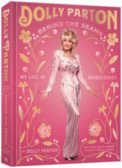 Dolly Parton - behind the seams : my life in rhinestones