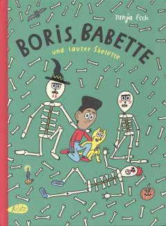 Boris, Babette und lauter Skelette