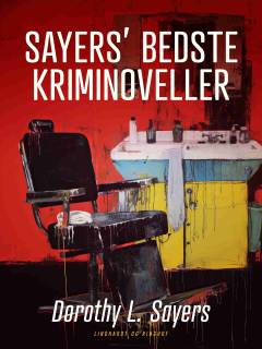 Sayers' bedste kriminoveller : kriminalhistorier