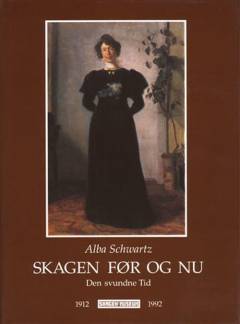 Skagen. Den svundne Tid i Sagn og Billeder