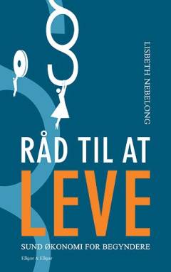 Råd til at leve : sund økonomi for begyndere