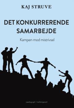 Det konkurrerende samarbejde : kampen mod mistrivsel