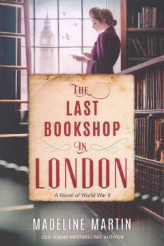 The last bookshop in London : a novel of World War II