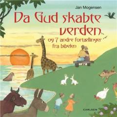 Da Gud skabte verden og 7 andre fortællinger fra Bibelen