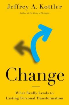 Change : what really leads to lasting personal transformation