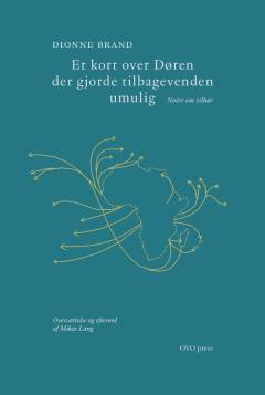 Et kort over døren der gjorde tilbagevenden umulig : noter om tilhør (Sæt)