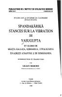 Spandakārikā : stances sur la vibration de Vasugupta et gloses de bhaṭṭa kallaṭa, kṣemarāja, utpalācārya 'sivadṛṣṭi (chapitre I) de Somananda