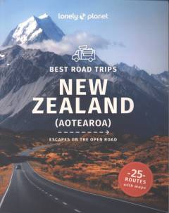 Best road trips New Zealand (Aotearoa) : escapes on the open road