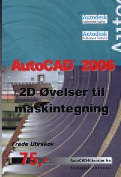 AutoCAD 2006 - 3D øvelser til maskintegning