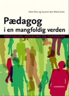 Pædagog i en mangfoldig verden : profession, udvikling og forskning