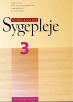 Grundlæggende sygepleje. Bind 3