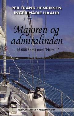 Majoren og admiralinden : 16.000 sømil med "Malte II"