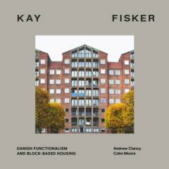 Kay Fisker : Danish functionalism and block-based housing