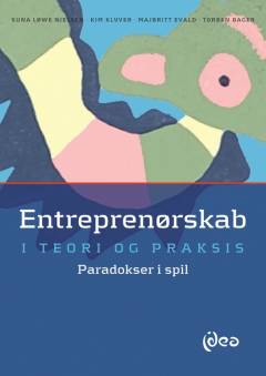 Entreprenørskab i teori og praksis : paradokser i spil