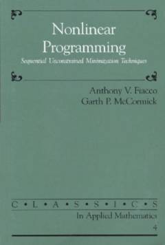 Nonlinear programming : sequential unconstrained minimization techniques