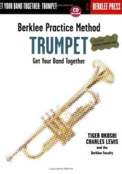 Berklee practice method: trumpet : get your band together