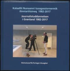Kalaallit Nunaanni tusagassiornermik ilinniartitsineq 1982-2017