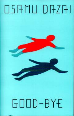 Good-bye : an Osamu Dazai miscellany