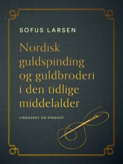 Nordisk Guldspinding og Guldbroderi i den tidlige Middelalder