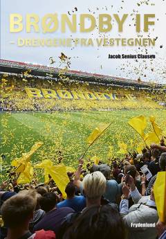 Brøndby IF : drengene fra Vestegnen