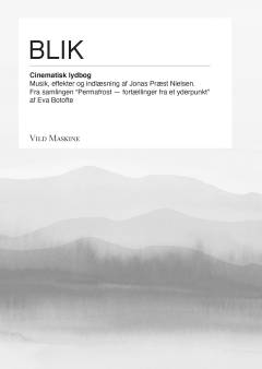 Permafrost : fortællinger fra et yderpunkt. 2 : Blik