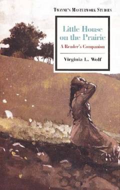 Little house on the prairie : a reader's companion