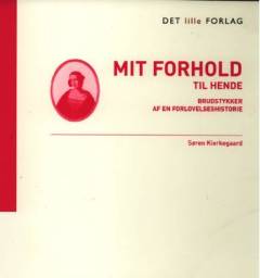 Mit forhold til hende : brudstykker af en forlovelseshistorie