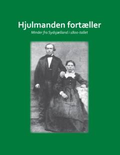 Hjulmanden fortæller : minder fra Sydsjælland i 1800-tallet