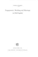 Engagement, wedding and marriage in Old English