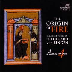 The origin of fire : music and visions of Hildegard von Bingen
