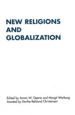 New religions and globalization : empirical, theoretical and methodological perspectives
