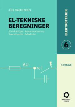 El-tekniske beregninger : kortslutninger, fasekompensering, spændingsfald, selektivitet