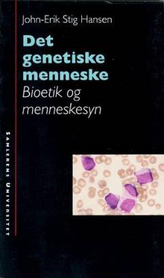 Det genetiske menneske : bioetik og menneskesyn