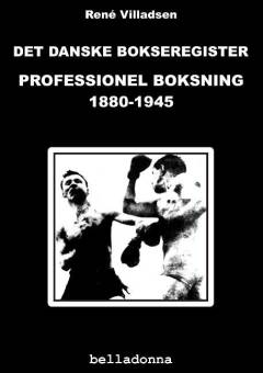 Det danske bokseregister : professionel boksning 1880-1945