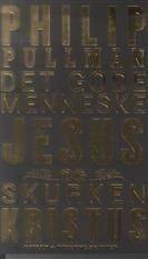 Det gode menneske Jesus og skurken Kristus