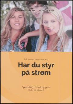 Har du styr på strøm : spænding, brand og gear : er du el-sikker? : 7.-9. klasse -- Lærervejledning