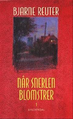 Når snerlen blomstrer. Bind 1 : Efterår 1963