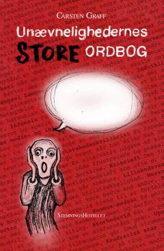 Unævnelighedernes store ordbog : din parlør til at tale om det du ikke vil tale om -