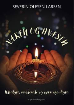 Væren og hvæsen : udvalgte, reviderede og især nye digte